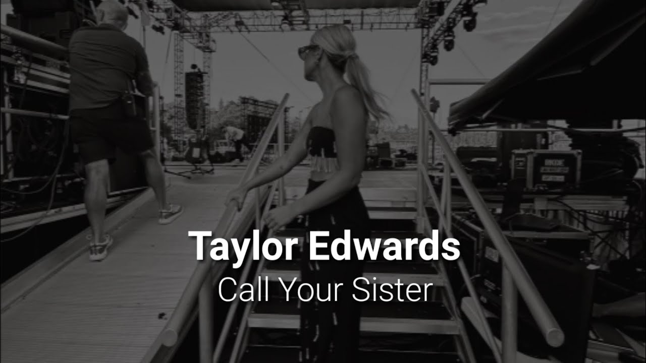 Taylor Edwards - Call Your Sister (lyrics)