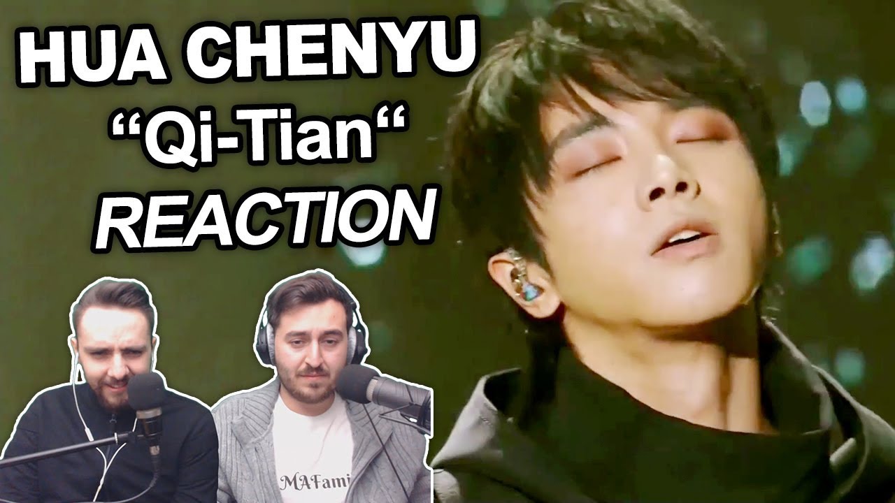 Singers Reaction/Review to "Hua Chenyu - Qi-Tian"