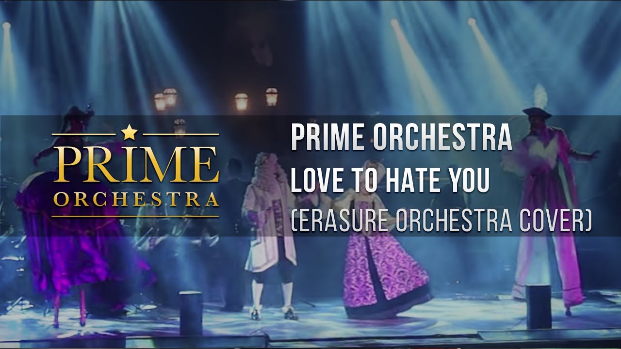 Erasure - Love to Hate You ( Prime Orchestra Cover )