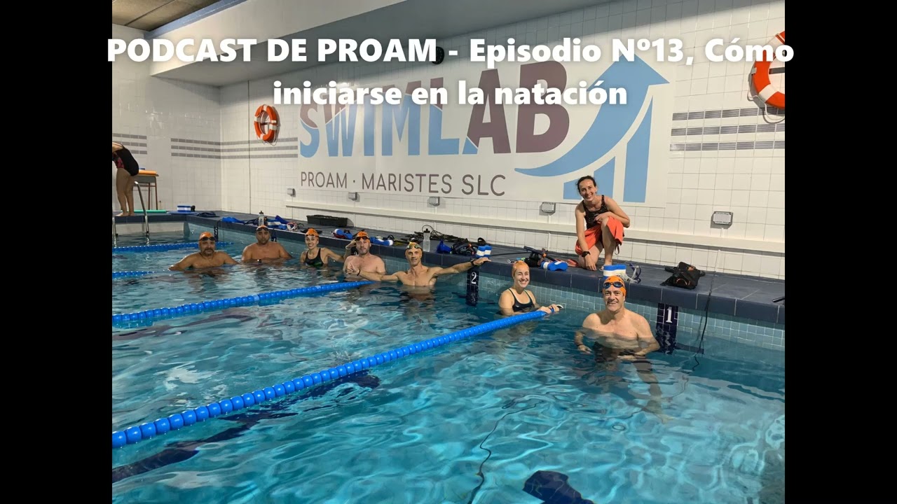 PODCAST DE PROAM / Episodio nº13, Iniciarse en la natación. Con Rafael Bucciero y Veronika Liskova