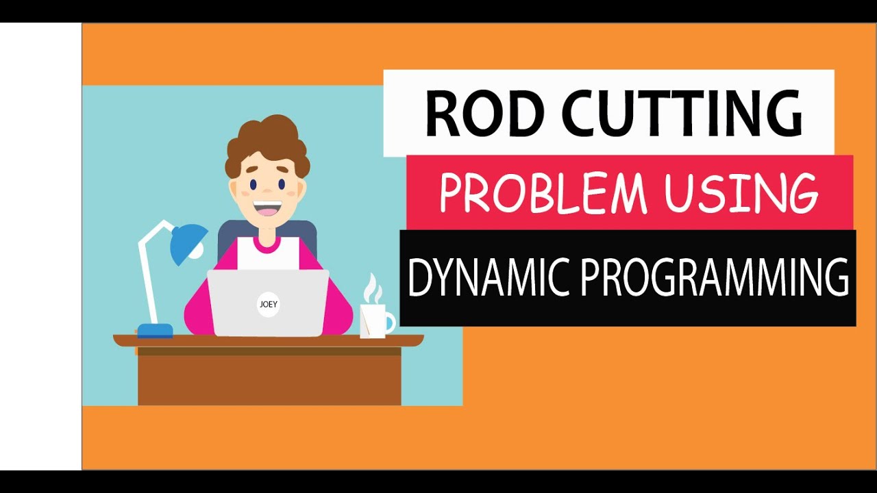 Rod Cutting Problem dynamic programming : Easily Explained