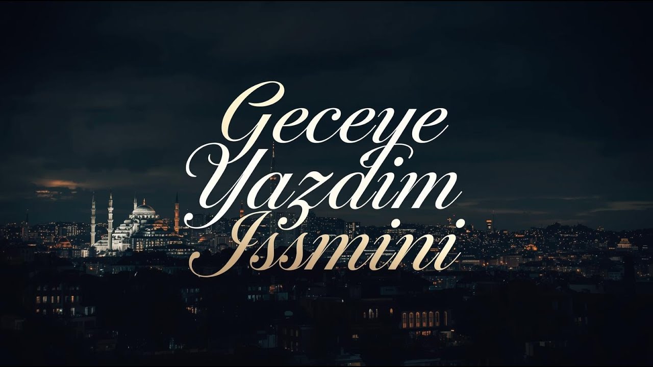Geceye yazdım ismini - Turkish song 2026