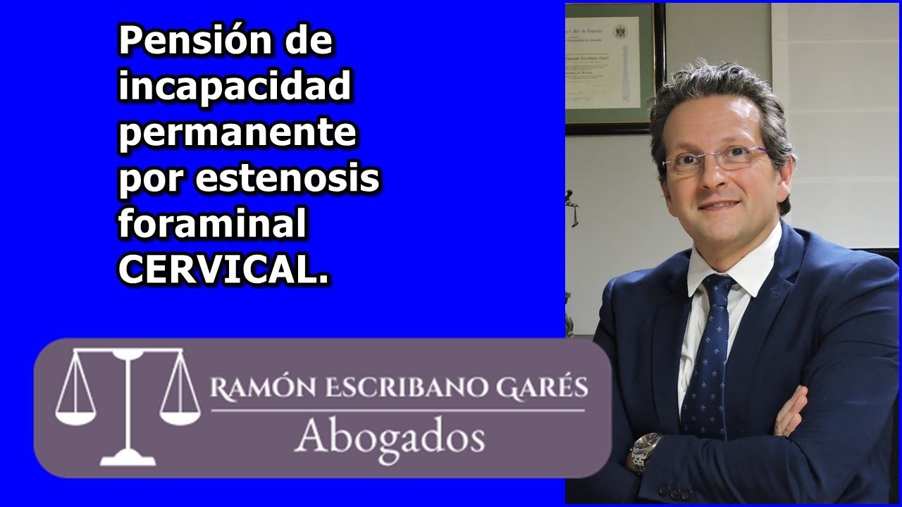 Pensión de Incapacidad permanente por Estenosis Foraminal Cervical