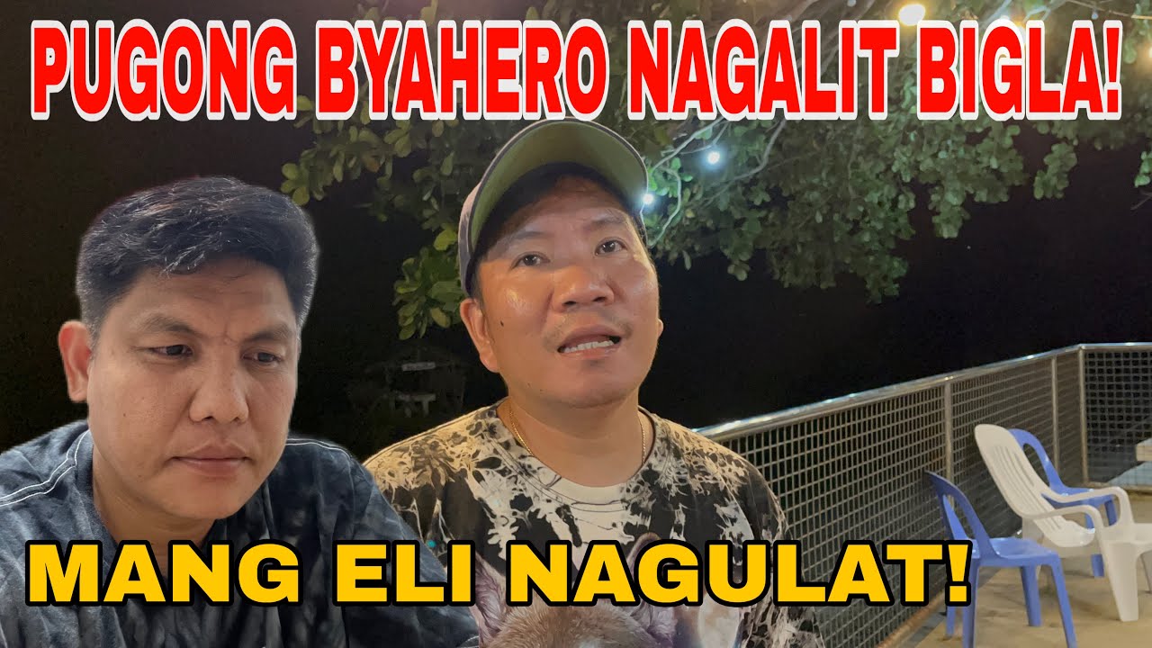 PUGONG BYAHERO BIGLANG NAGALIT KAY MANG ELI!
