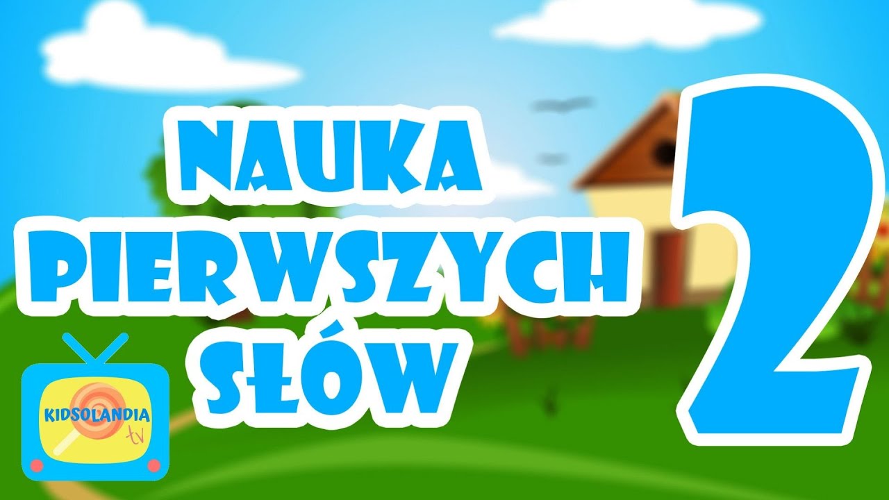 Nauka wymowy pierwszych sł&oacute;w dla dzieci część 2 - Pierwsze słowa dziecka