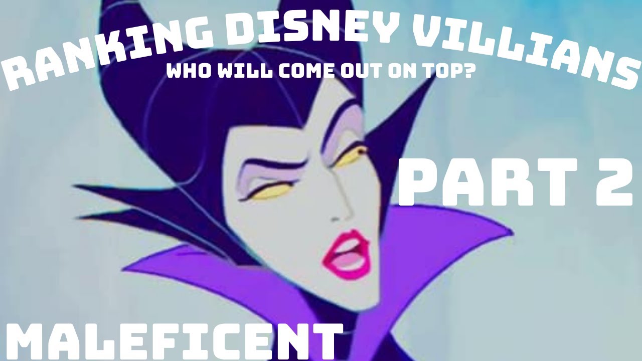 Ranking Disney Villians: Maleficent Part 2