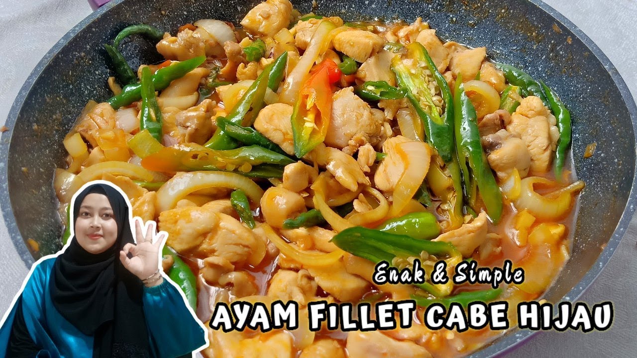 RESEP AYAM FILLET CABE HIJAU~MASAKAN SEDERHANA SEHARI HARI