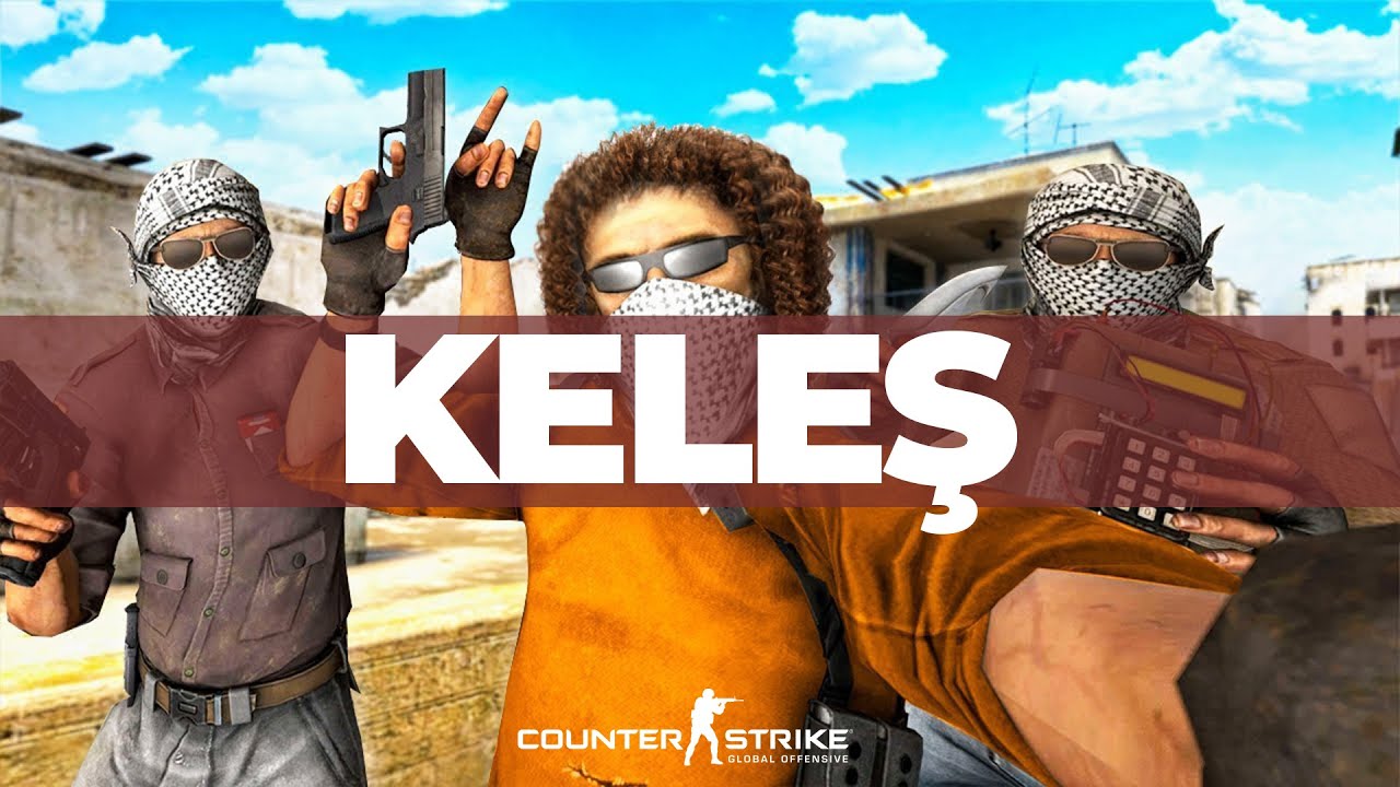 KELEŞ! - CSGO