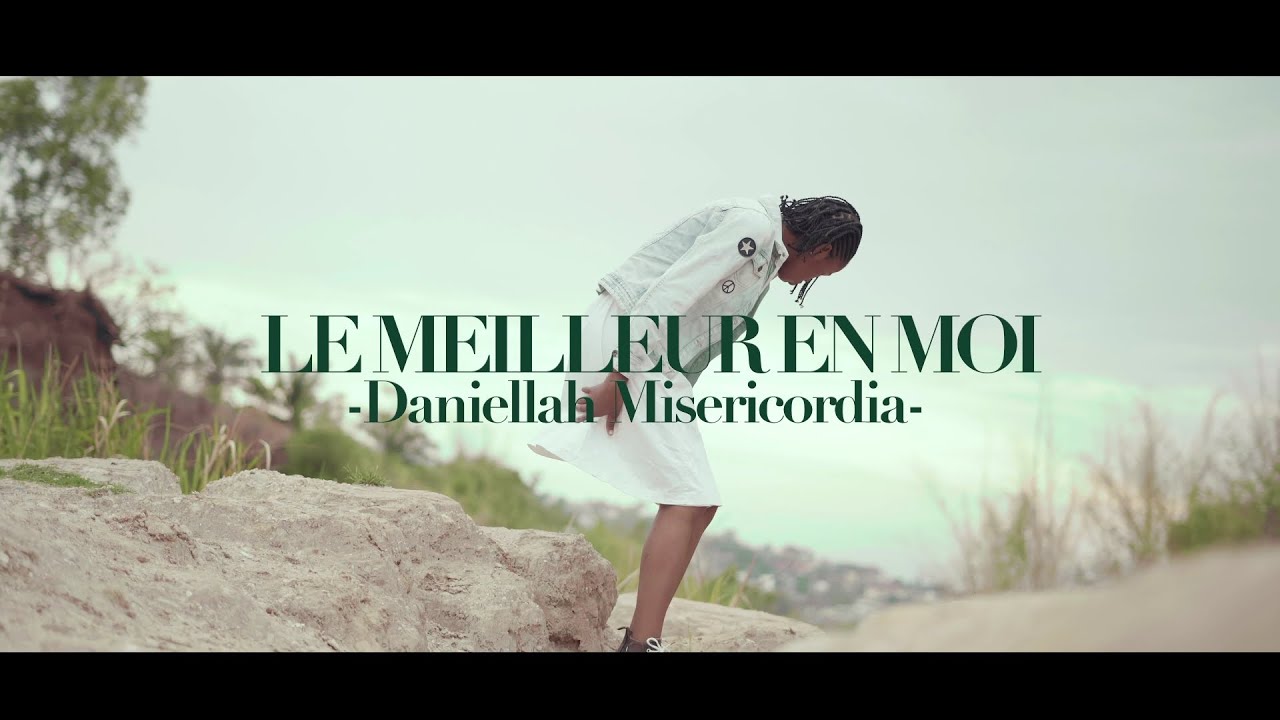 LE MEILLEUR EN MOI _ By Daniellah Miséricordia(Official video 4k)