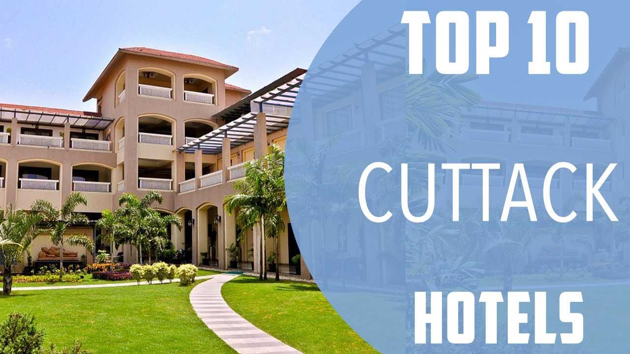 Top 10 Best Hotels to Visit in Cuttack | India - English