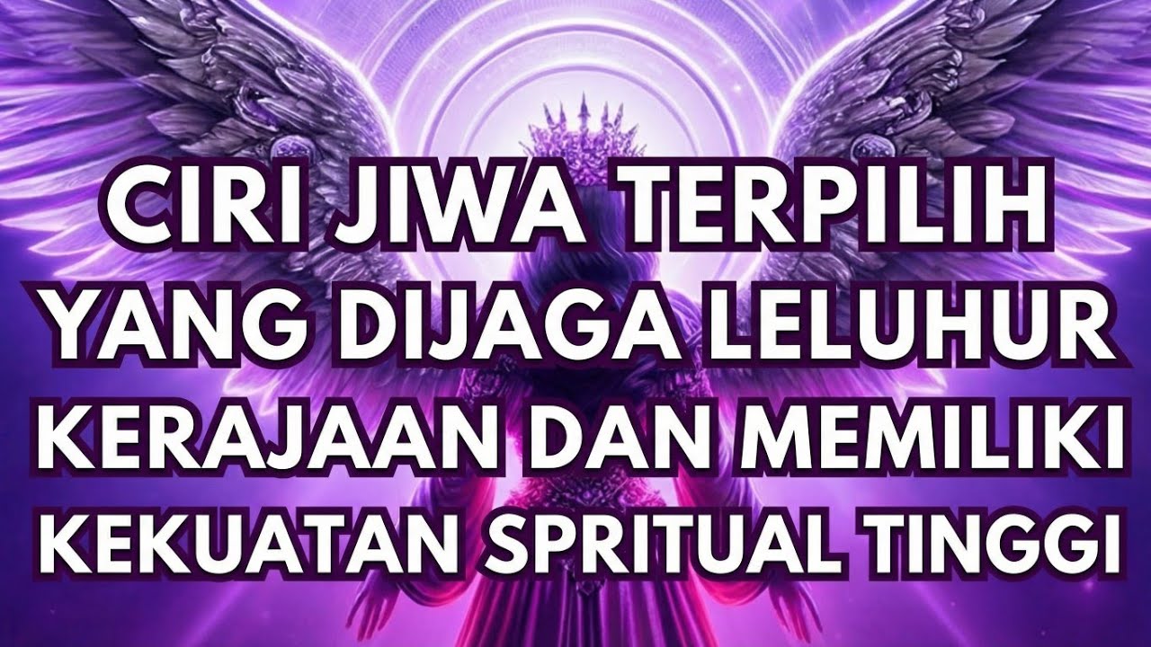 TERUNGKAP‼️ Ciri Jiwa Terpilih yang Dijaga Leluhur Kerajaan dan Memiliki Kekuatan Spiritual Tinggi