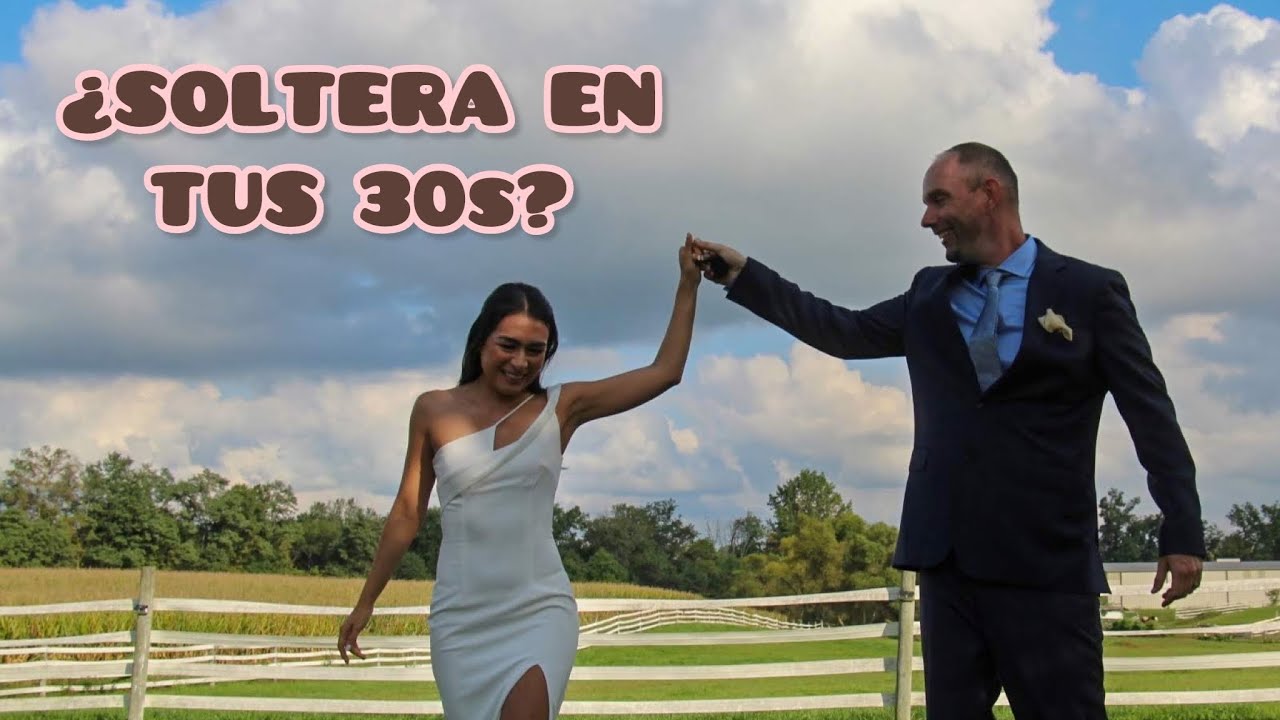 Si te quieres casar y ya estas en tus treintas | Lena Diestra