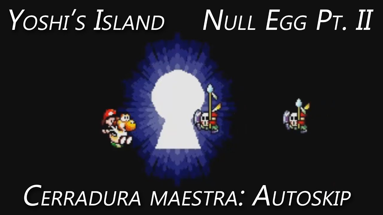 Yoshi's Island (SNES) - Cerradura Maestra: Autoskip glitch (Null Egg Glitch Pt. II)