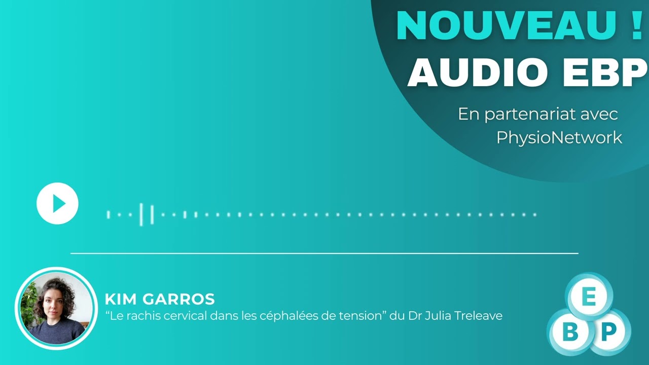 Audio EBP - Avec le Dr Julia Treleaven sur le rachis cervical dans les céphalées de tension