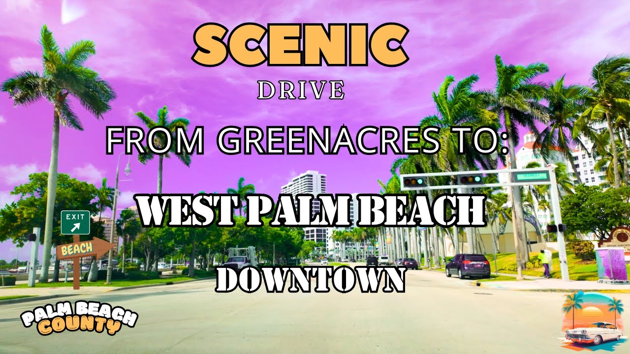 Scenic Drive: Greenacres to Downtown WPB 🚙🌴