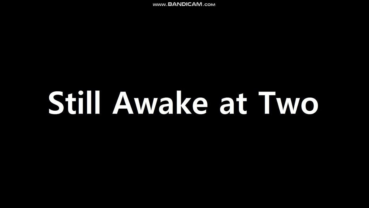 Still Awake at Two