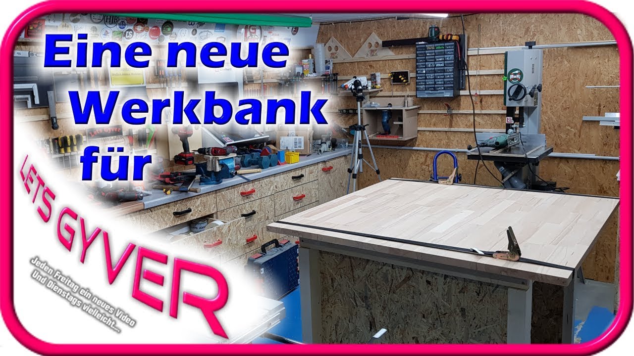 Eine neue Werkbank f&uuml;r den Gyver | Mit allem Pi, Pa und auch Po. 😇