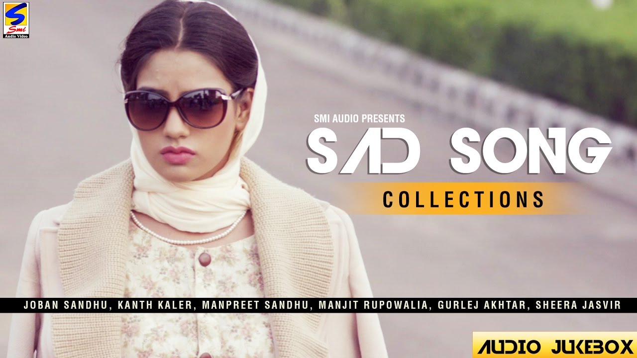New Punjabi SAD SONGS 2017 | Collaboration |Joban Sandhu |Kanth Kaler | Sheera Jasvir |Jukebox 2017