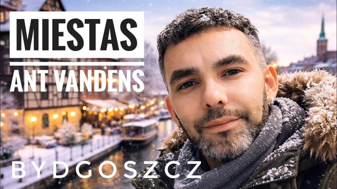 KELIONĖS APLINK LENKIJA - MIESTAS ANT VANDENS  - Bydgoszcz
