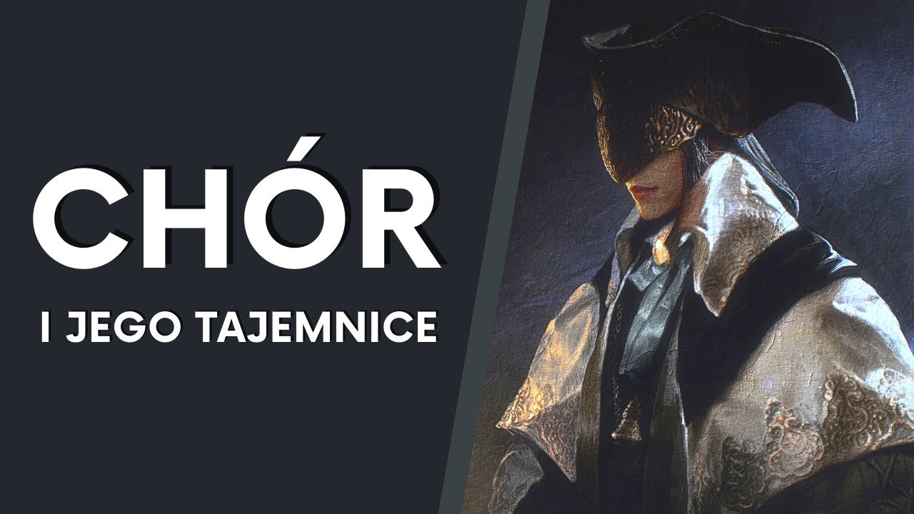Chór - historia frakcji i cena kontaktu z Ebrietas (Bloodborne LORE PL)