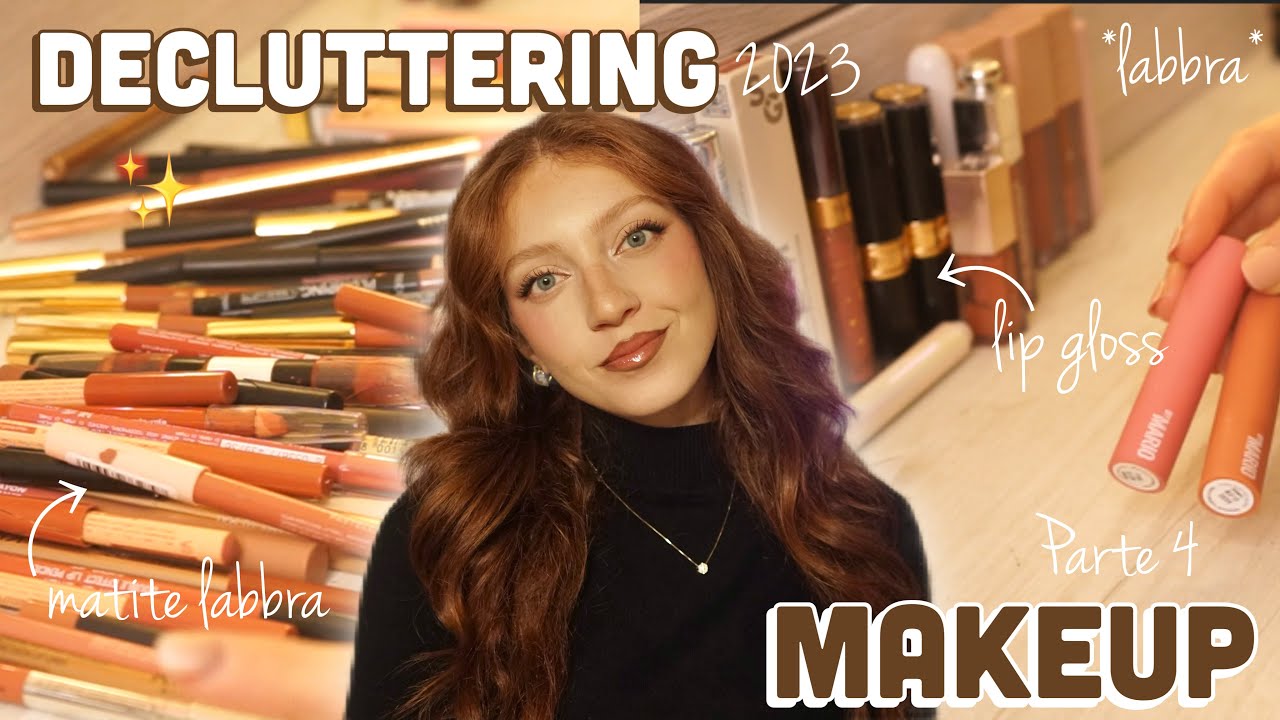 DECLUTTERING MAKEUP COLLECTION 2023 | parte 4 ✨💄 *lip care, matite labbra, lip gloss*
