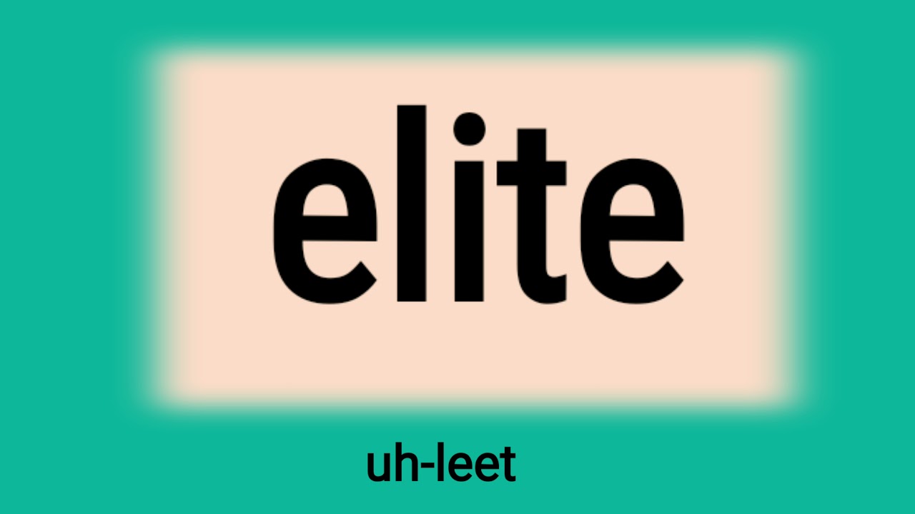 how to say/pronounce elite