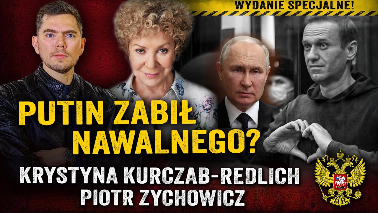 Zemsta Putina? Lider opozycji Aleksiej Nawalny zmarł w łagrze! -Krystyna Kurczab-Redlich i Zychowicz