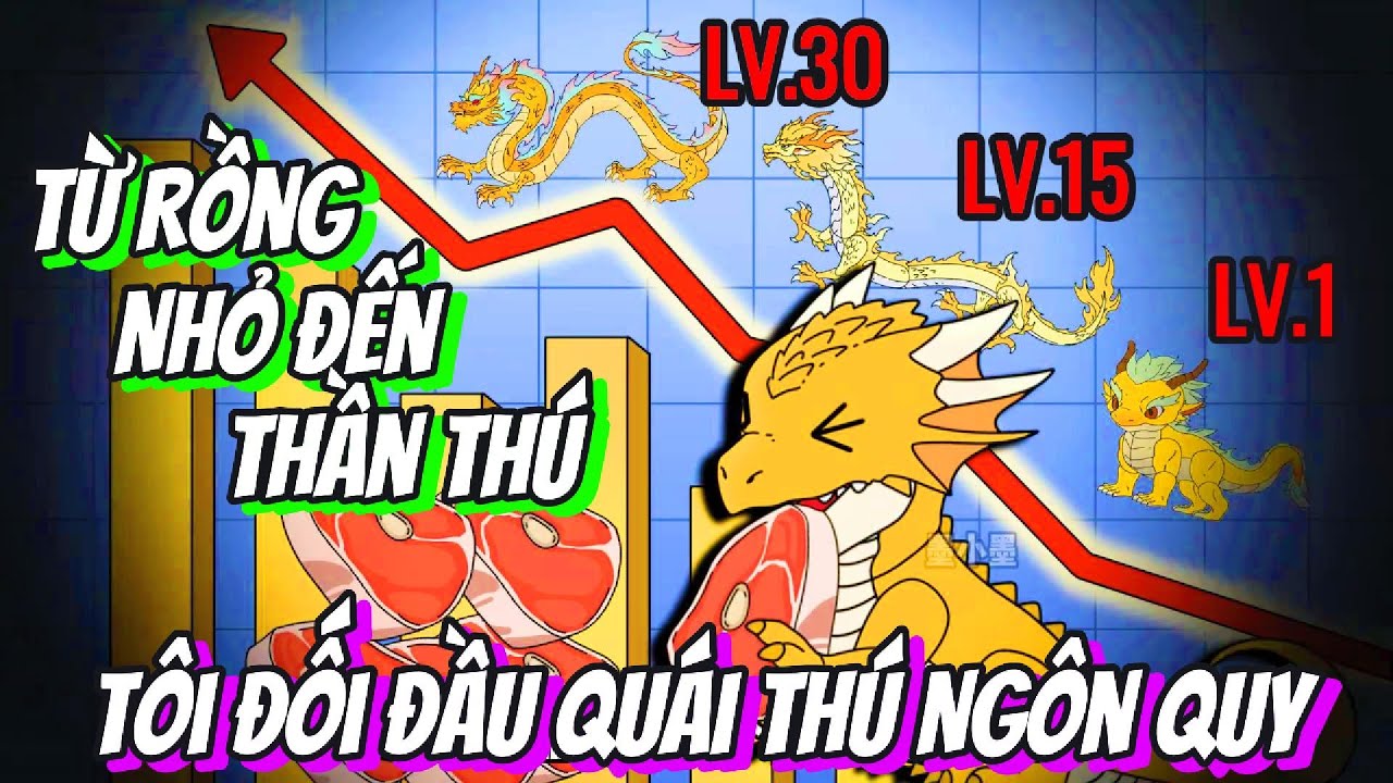 Từ Rồng Nhỏ Đến Thần Thú Tôi Đối Đầu Quái Thú Ngôn Quy | BB VietSub