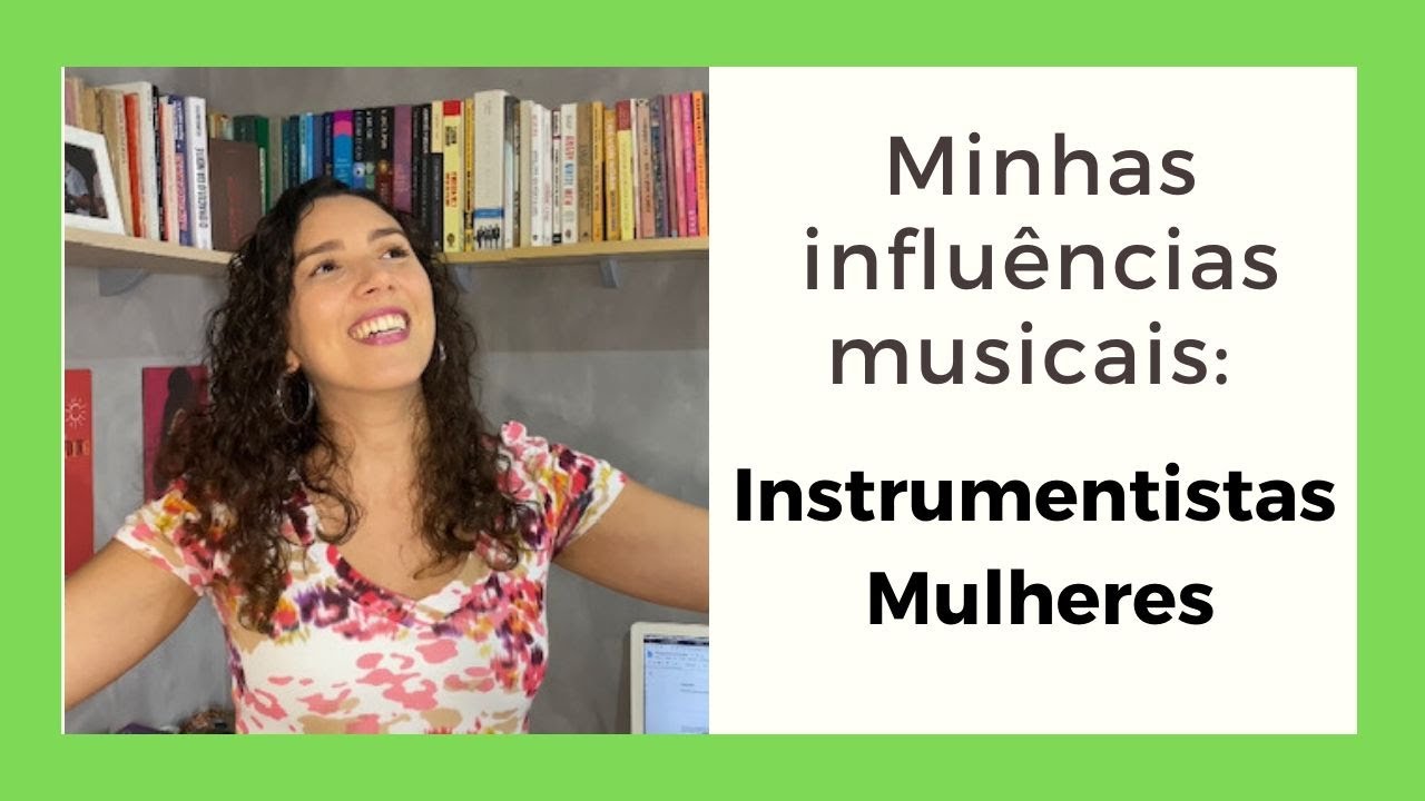 Descubra quais s&atilde;o as mulheres instrumentistas que mais me inspiram!