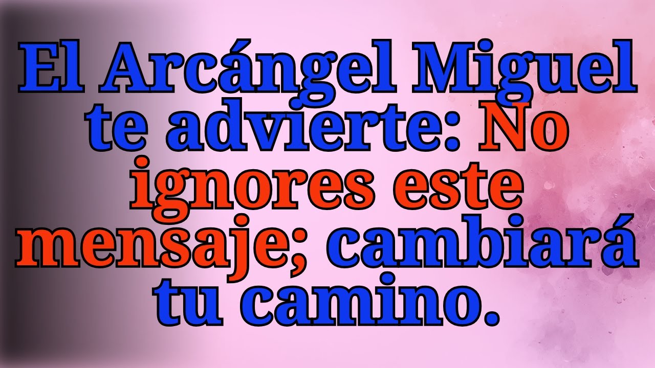 ❤️‍🔥El Arcángel Miguel te advierte: No ignores este mensaje; cambiará tu camino.