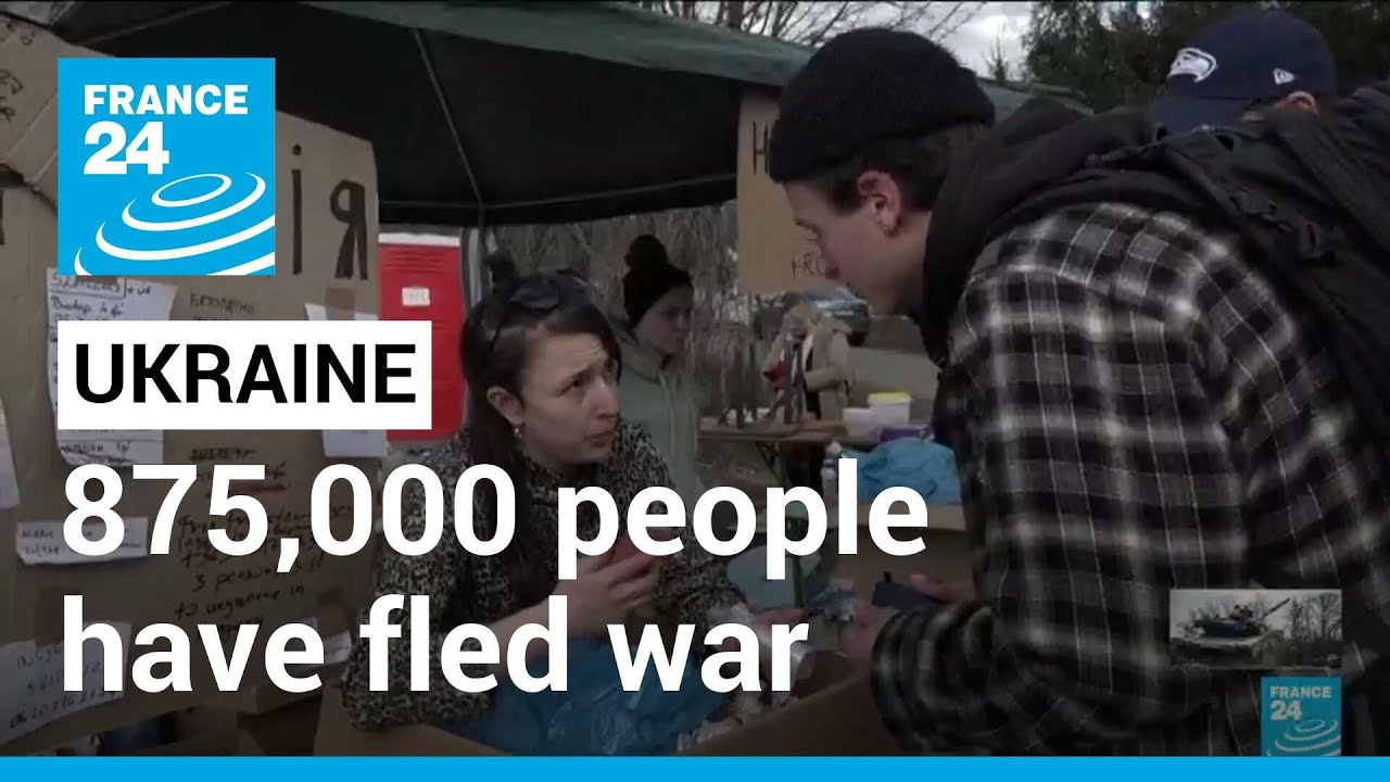 Ukraine refugee crisis: 875,000 people have fled war (UN) &bull; FRANCE 24 English