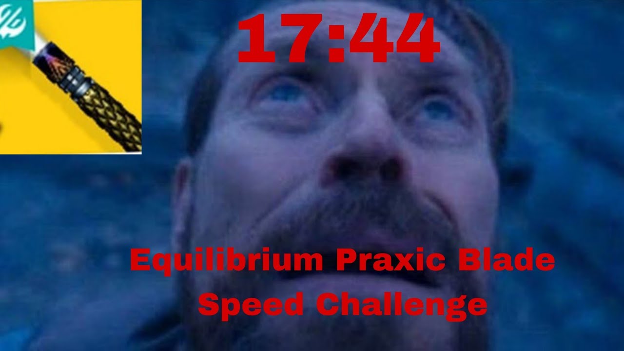 Equilibrium Praxic Blade Speed Challenge #PraxicTimeTrials