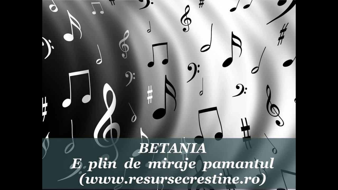 BETANIA - E plin de miraje pamantul