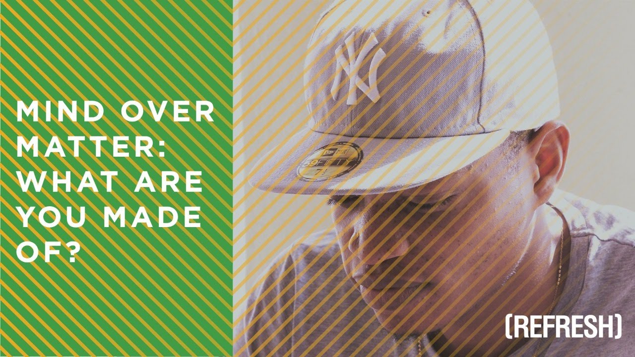 REFRESH Extra | Mind Over Matter: What Are You Made Of?
