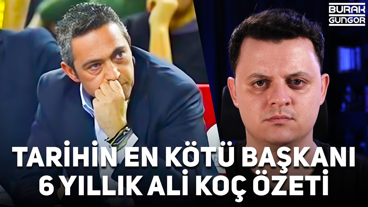 Fenerbahçe Tarihinin En Kötü Başkanı Ali Koç - 6 Senelik Özet ve Tüm Hatalar