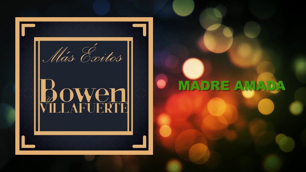 Madre Amada - Bowen y Villafuerte / Discos Fuentes [Audio]