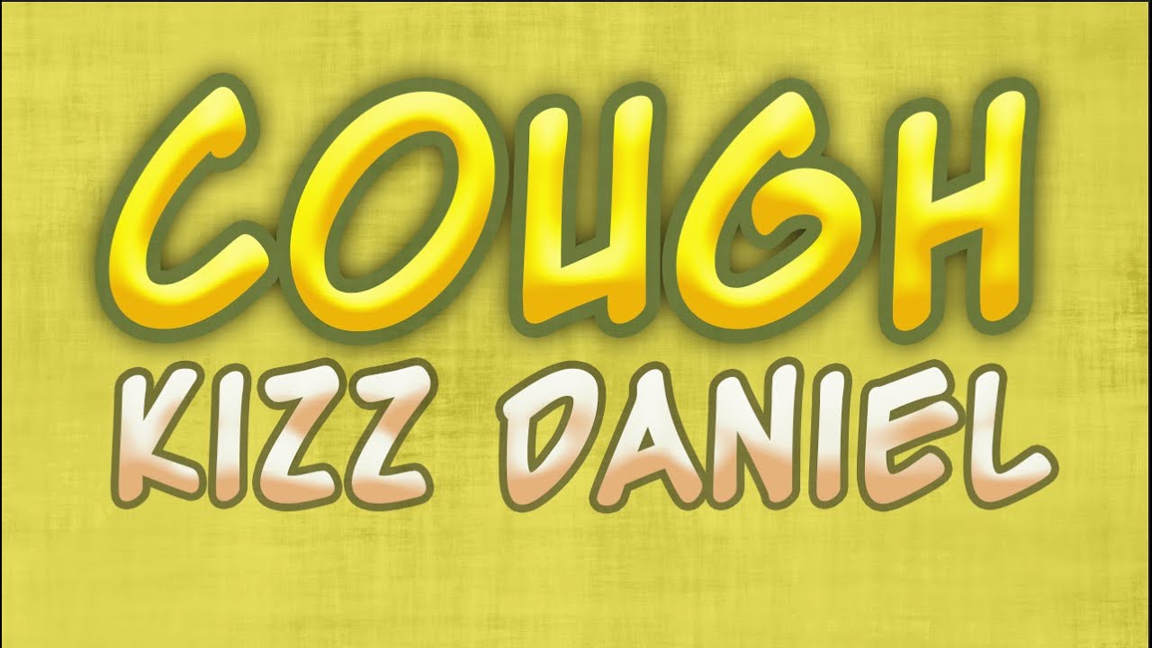 Kizz Daniel, EMPIRE - Cough (Odo) [lyrics video]