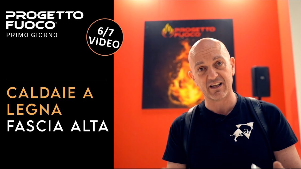 6/7 - CALDAIE A LEGNA DI FASCIA ALTA - Progetto fuoco 2022