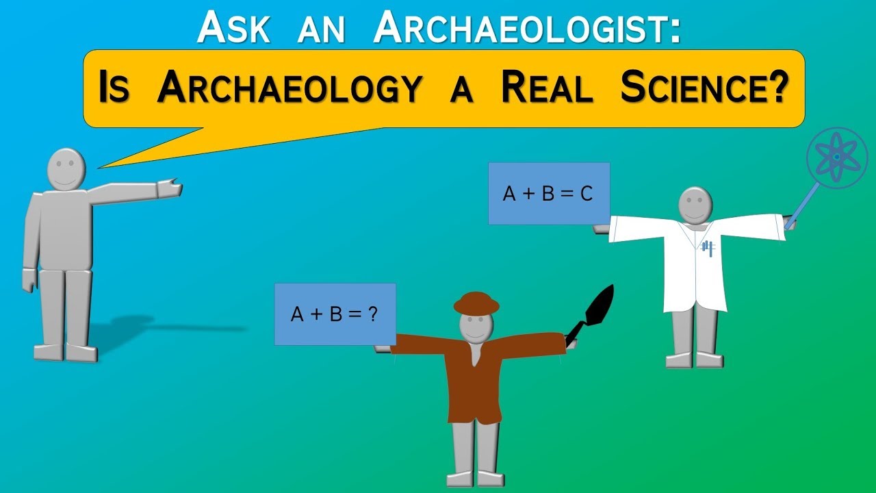 Is Archaeology a Real Science? -- Archaeology Studio 049