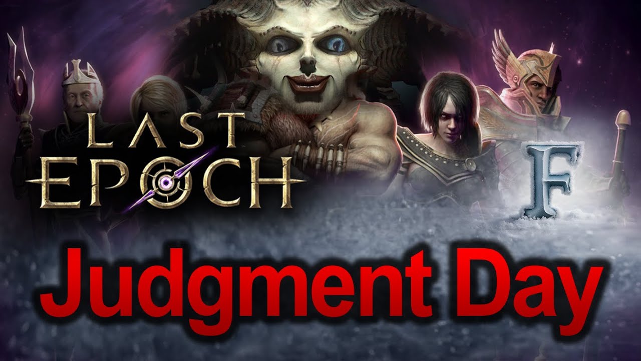 Last Epoch Judgment Day and Gameplay