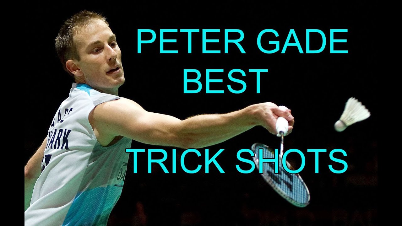 PETER GADE BEST TRICK SHOTS - Badminton 2015