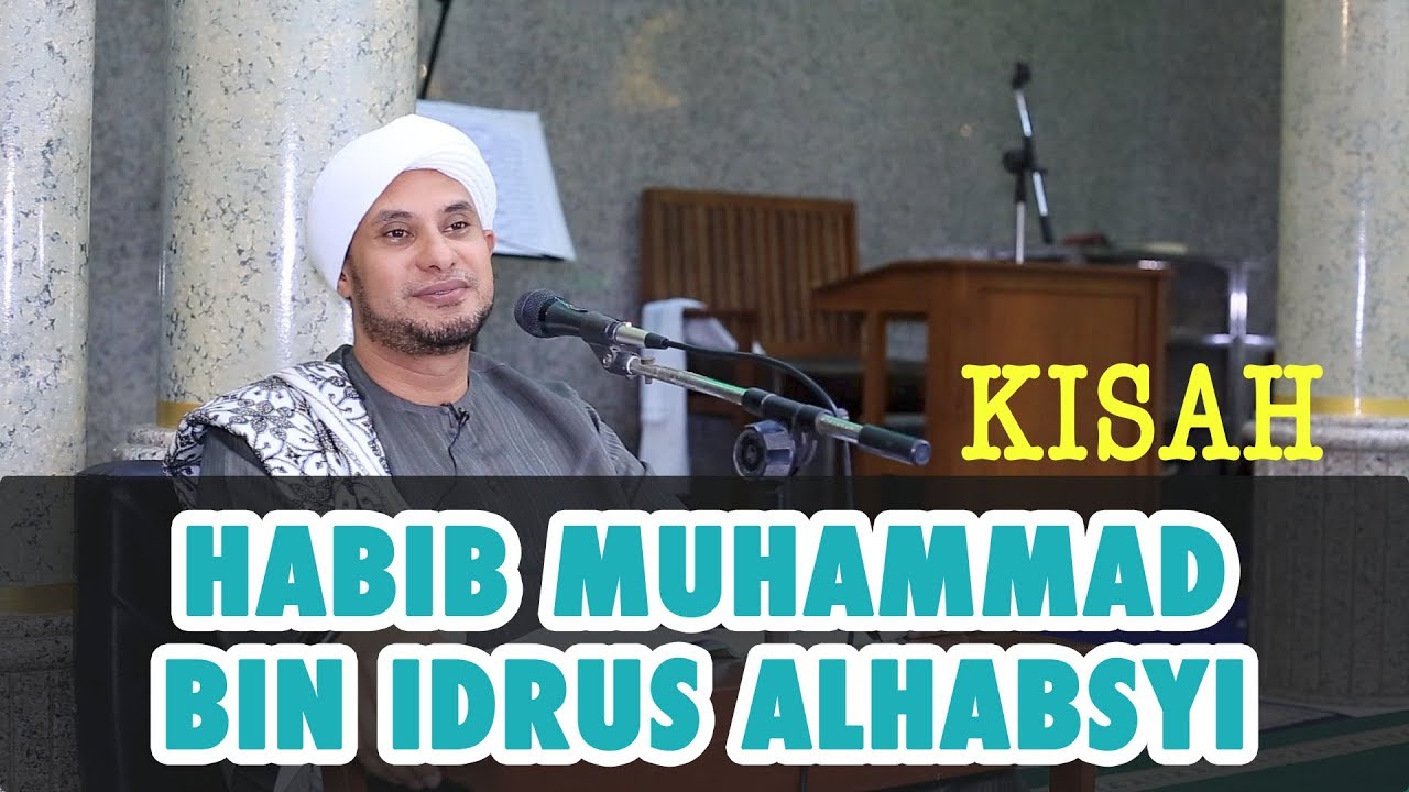 KISAH HABIB MUHAMMAD BIN IDRUS ALHABSYI | HABIB JAMAL BIN TOHA BA'AGIL