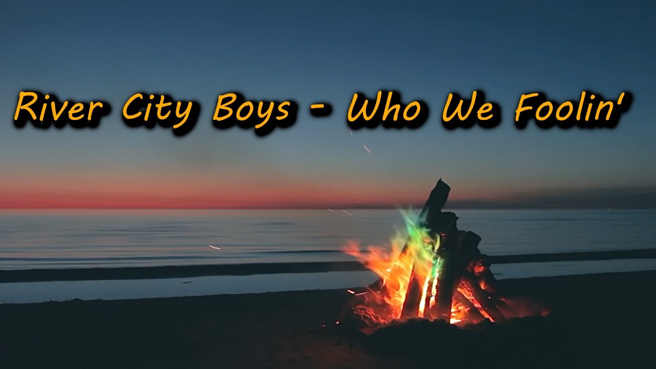 River City Boys - Who We Foolin' (Official Lyric Video)