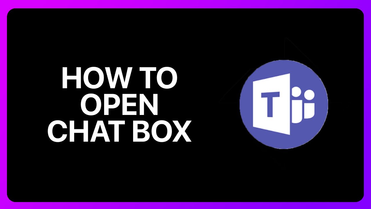 How To Open Chat Box In Microsoft Teams Tutorial