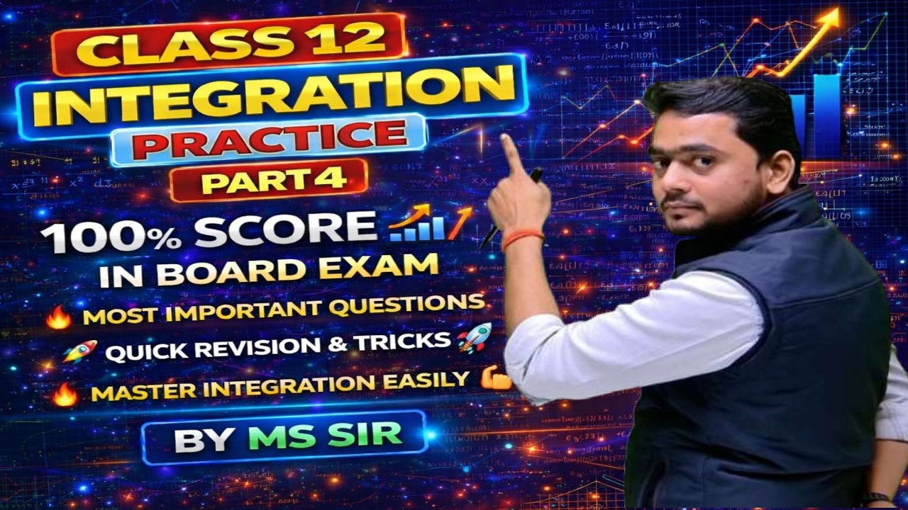 Class12 Integration Practice Part 4 | Score100/100 in Board Exam 🎯 |  Full Revision |By MS Sir