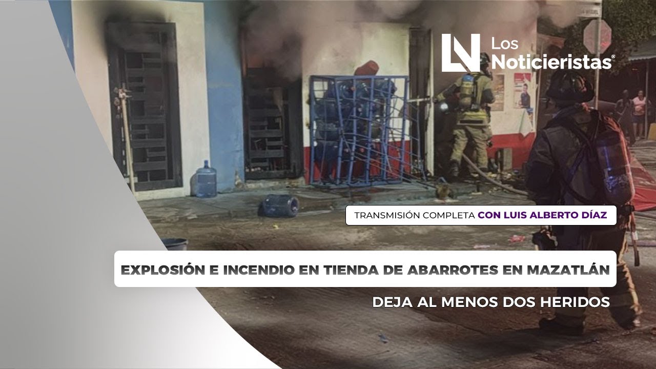 Explosión e incendio en tienda de abarrotes en Mazatlán deja al menos dos heridos