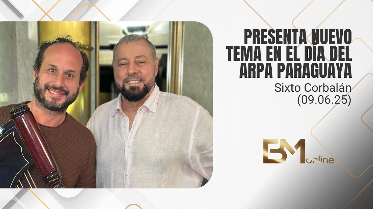 Sixto Corbalán presenta nuevo tema en el Día del Arpa Paraguaya (09.06.25)