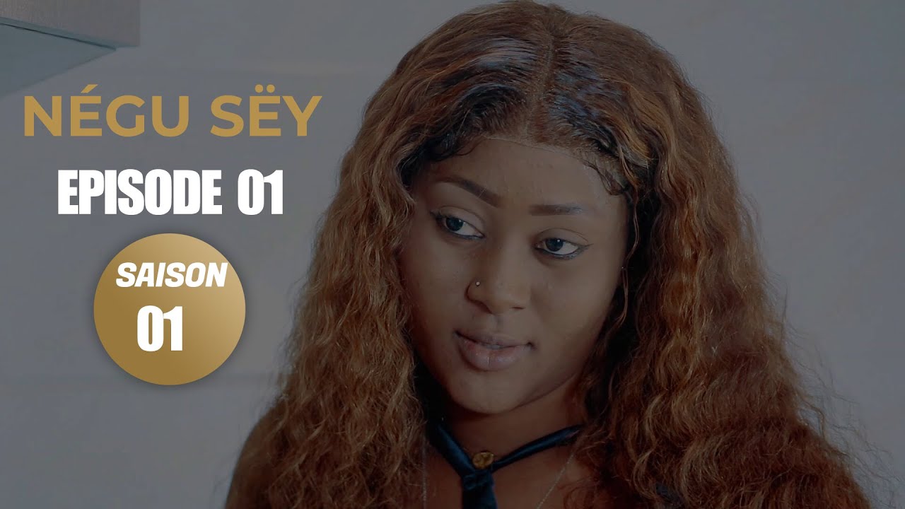 N&eacute;gu S&euml;y - Saison 1 - Episode 01