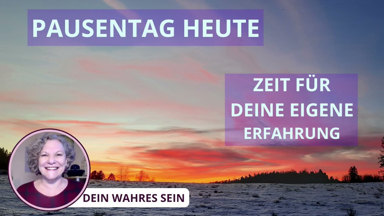 Pausentag - Zeit f&uuml;r DEINE eigene Erfahrung