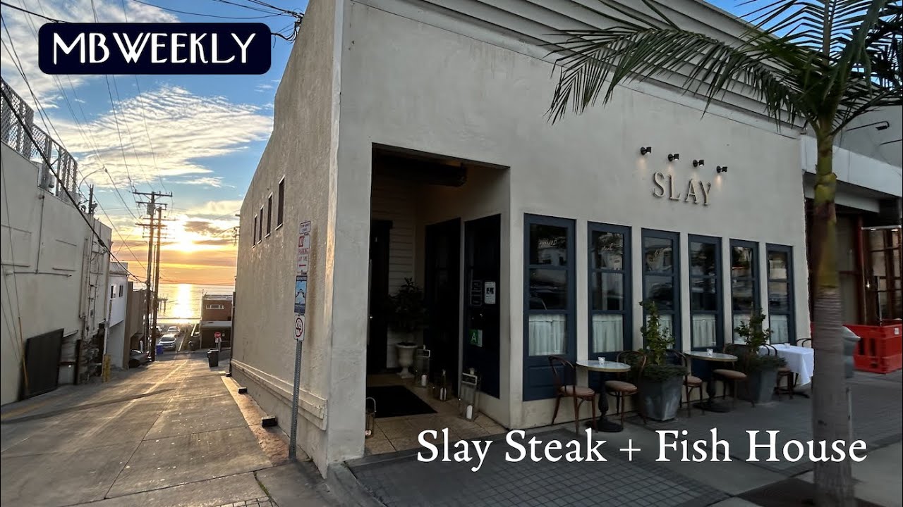 MB Weekly Exclusive Video:  Slay Steak + Fish House in Downtown Manhattan Beach
